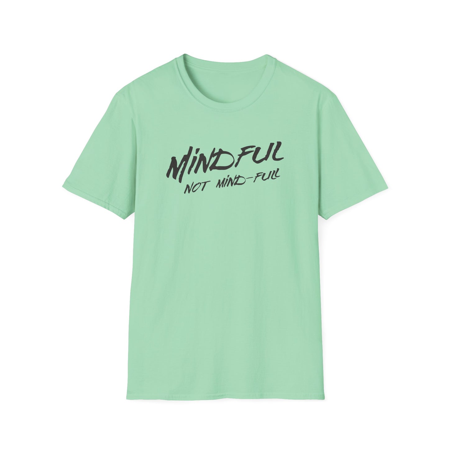 Mindful Not Mind Full T-Shirt