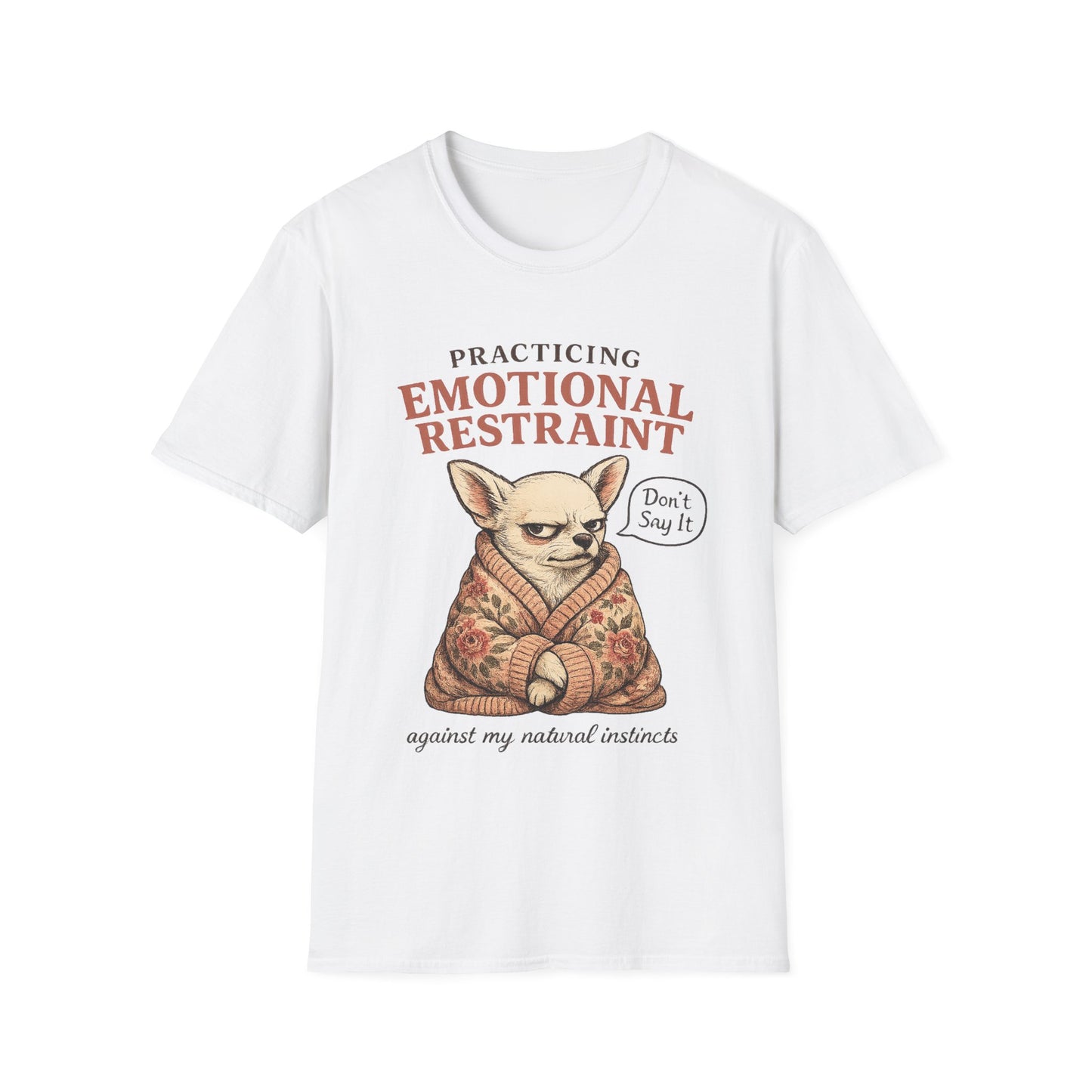 Practicing Emotional Restraint T-Shirt