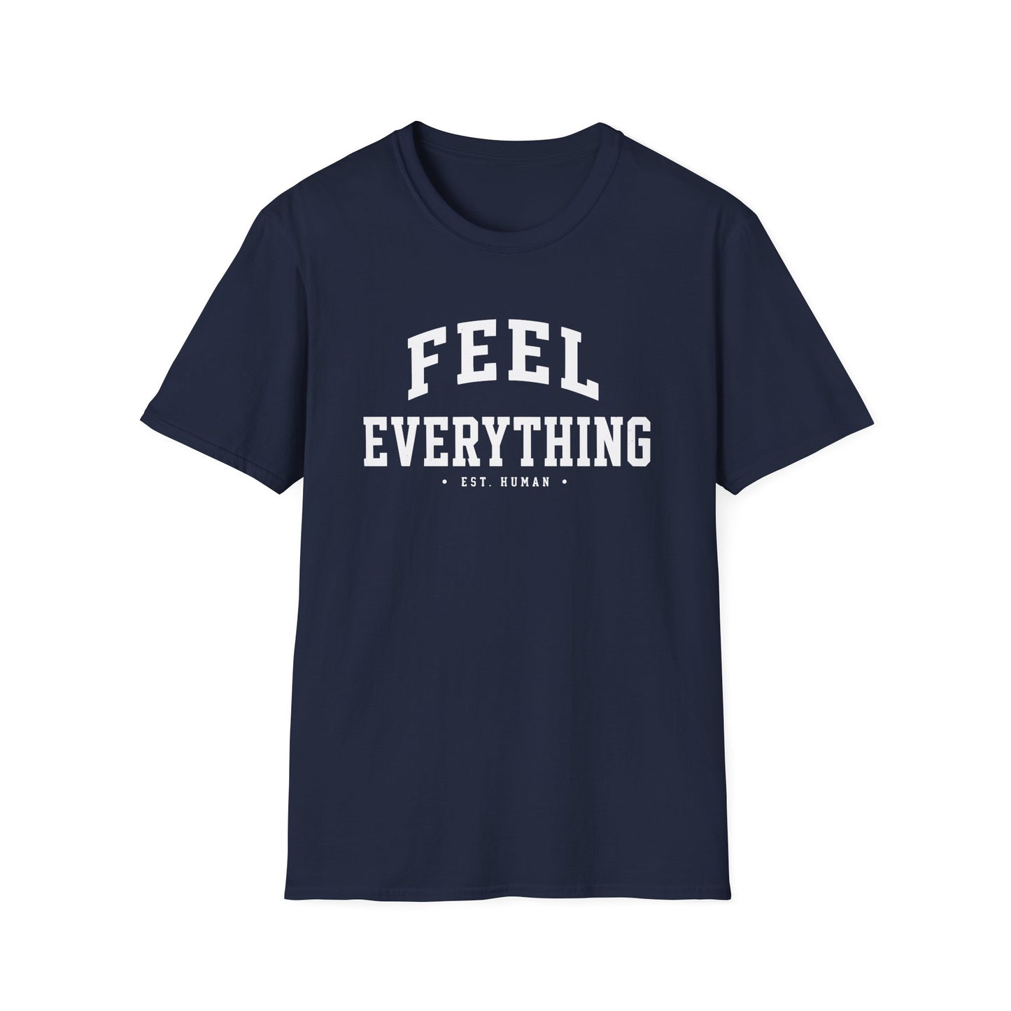 Feel Everything T-Shirt