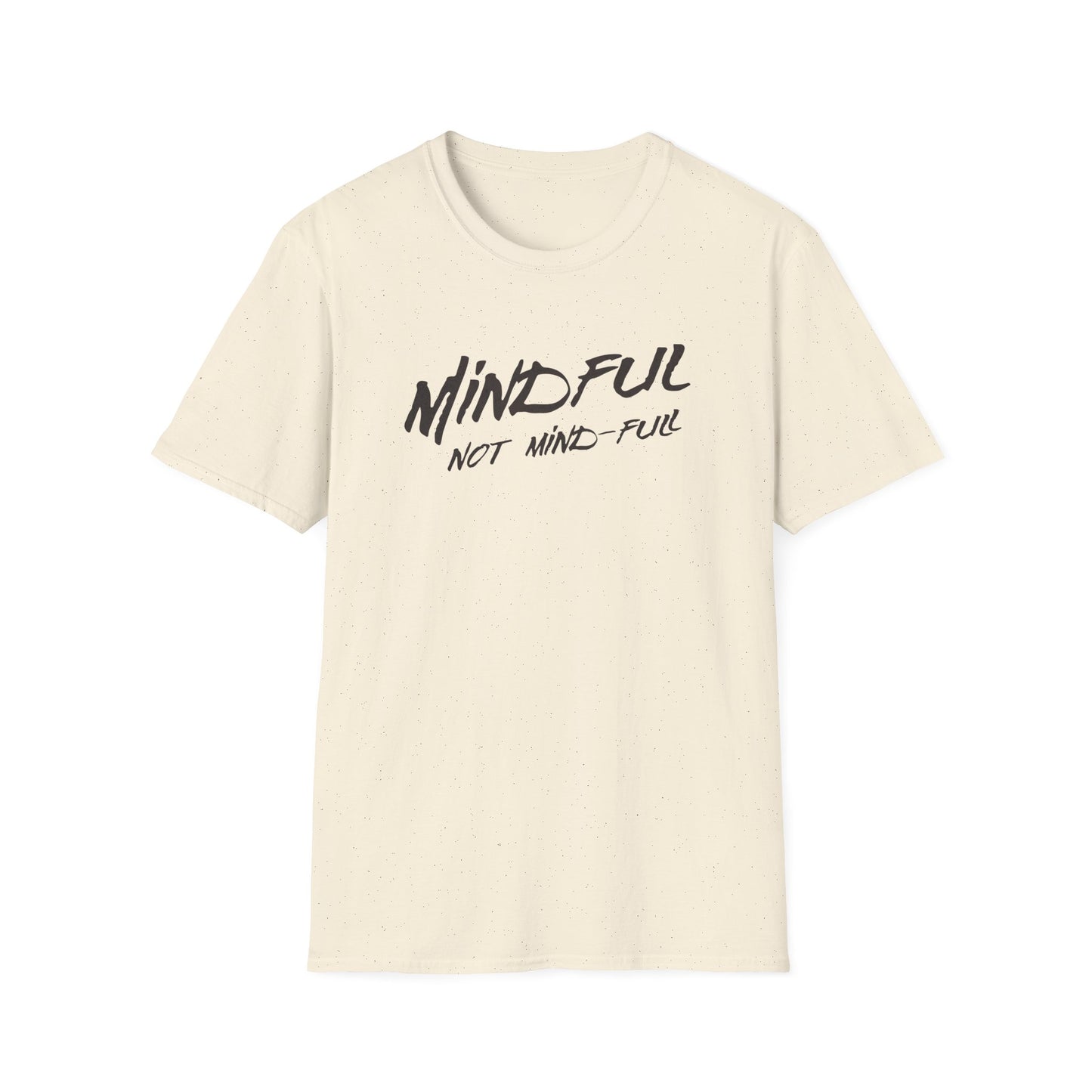 Mindful Not Mind Full T-Shirt