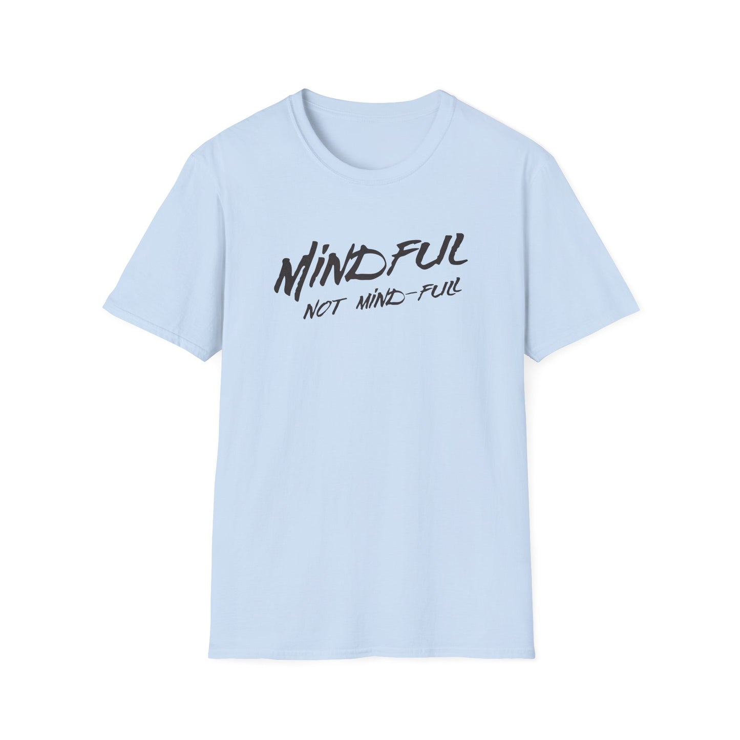 Mindful Not Mind Full T-Shirt
