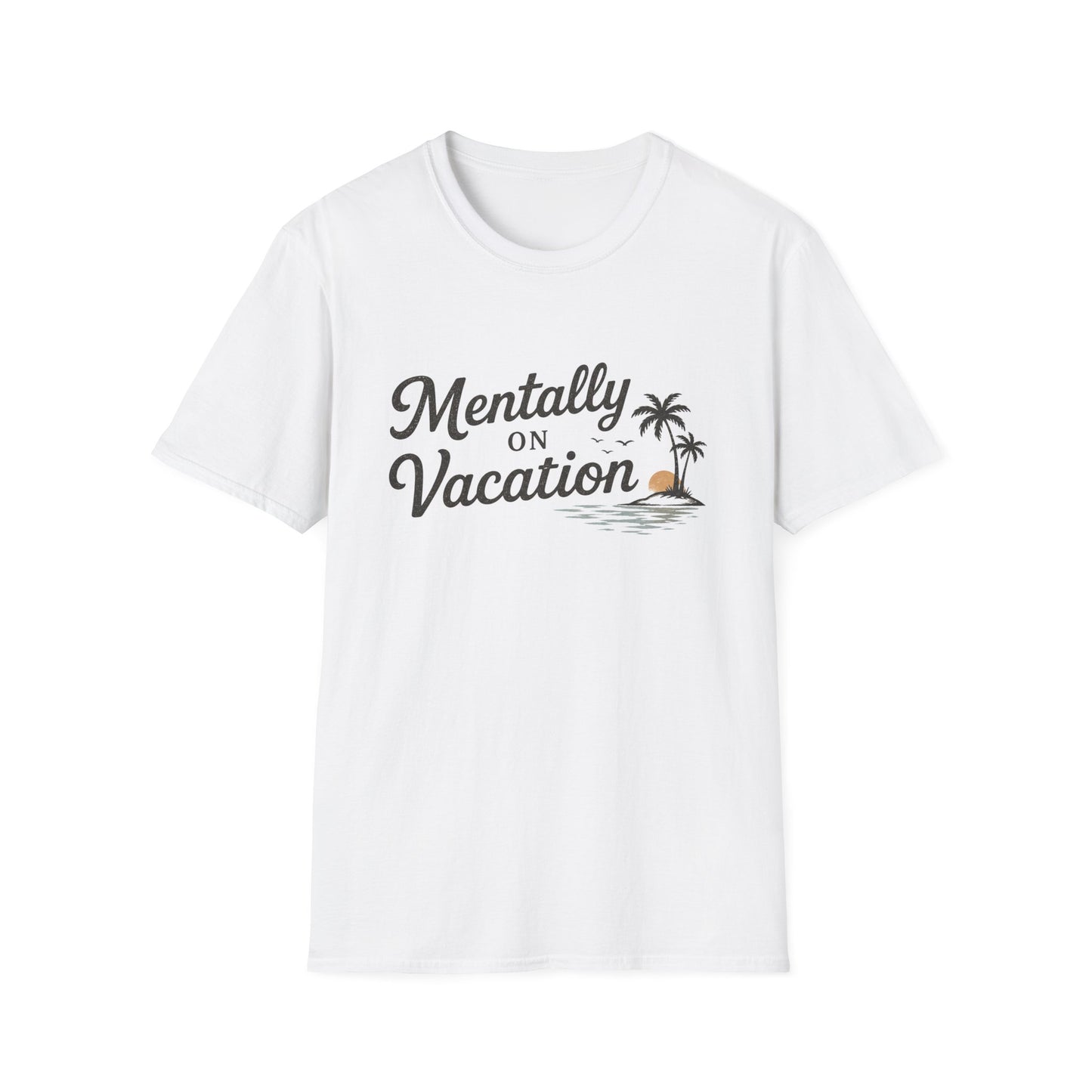Mentally On Vacation T-Shirt