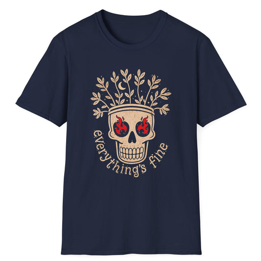 Everything's Fine T-Shirt
