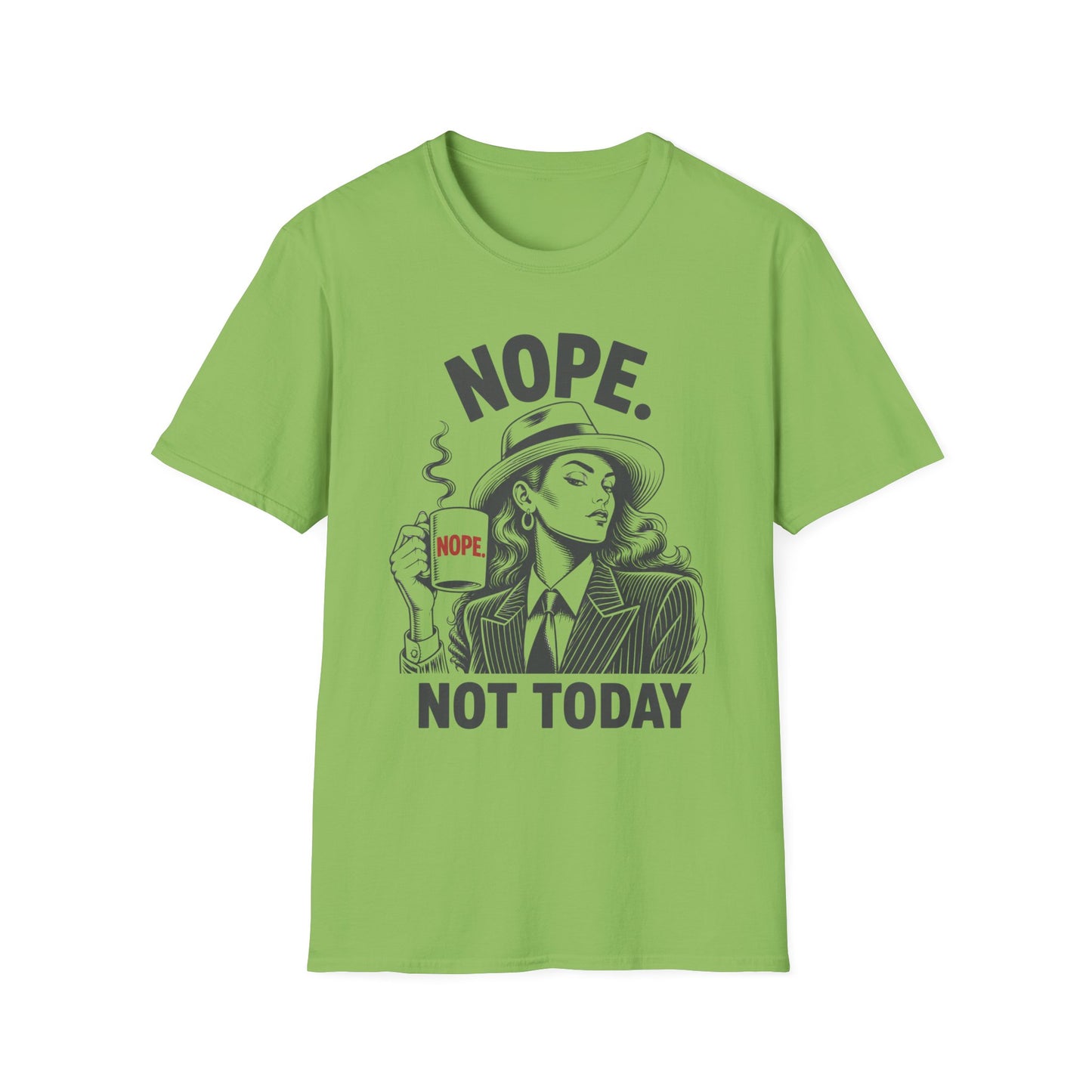 Nope. Not Today T-Shirt