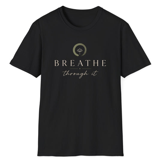 Breathe Through It T-Shirt