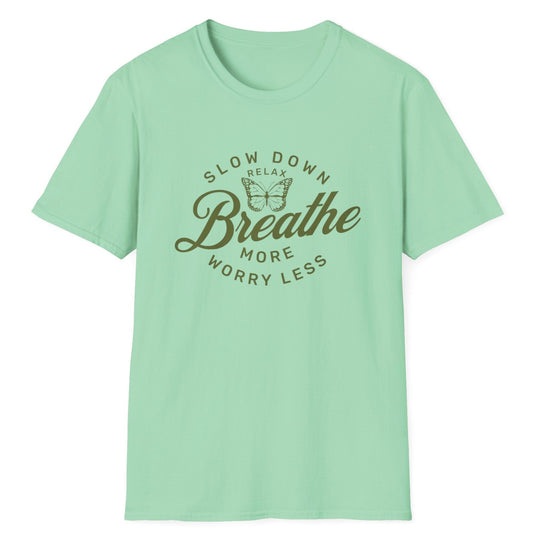 Slow Down Breathe T-Shirt