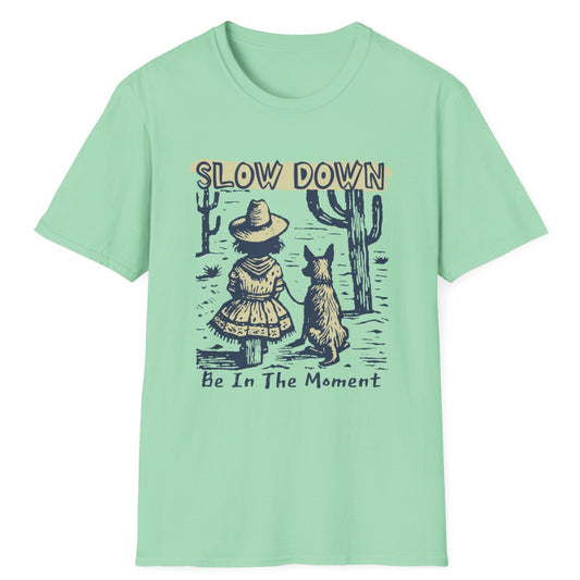 Slow Down T-Shirt