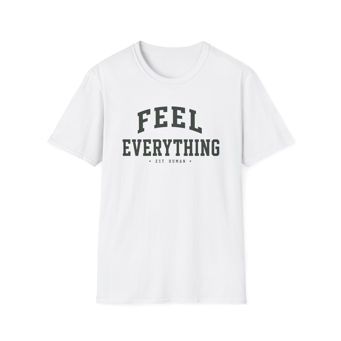 Feel Everything T-Shirt