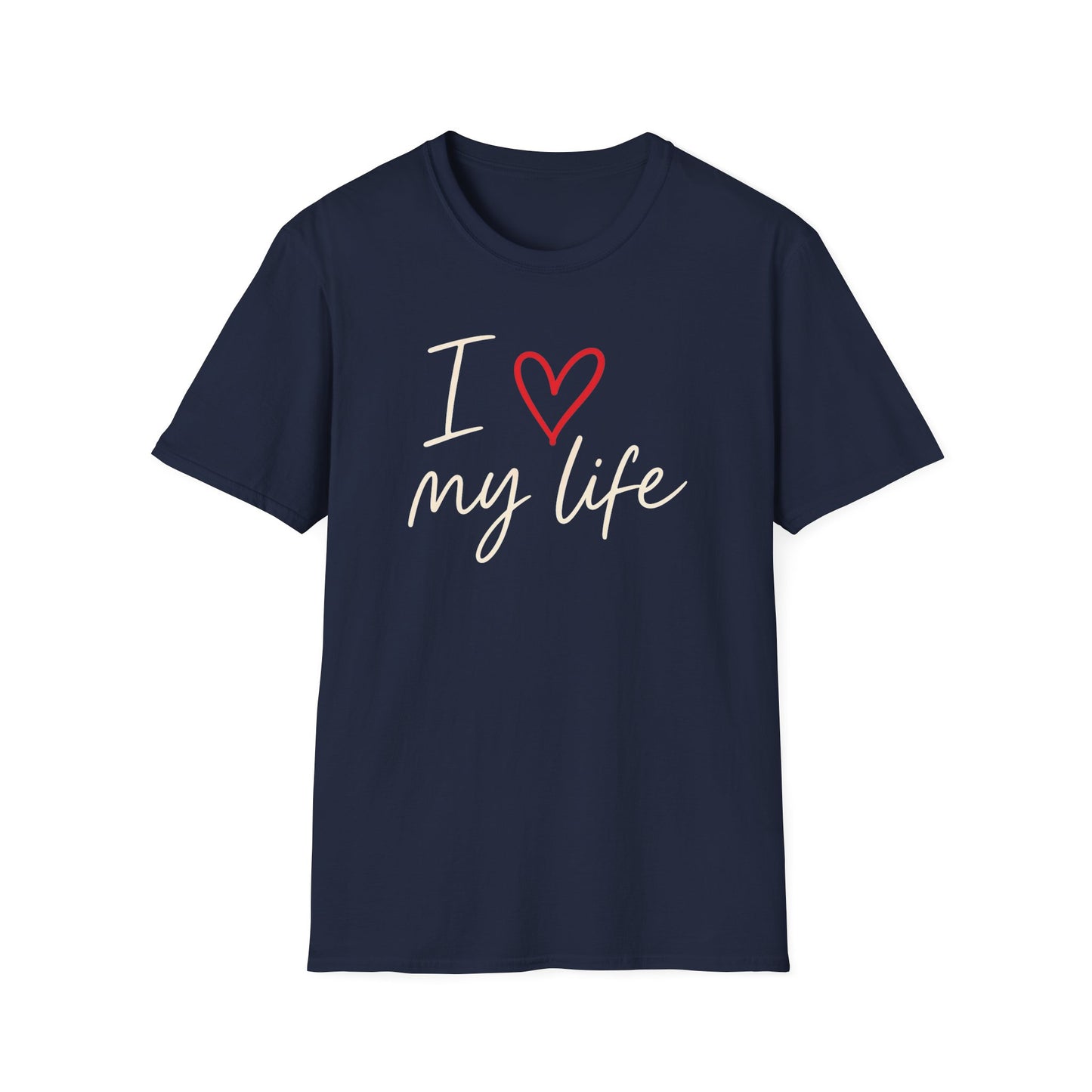 I Love My Life T-Shirt