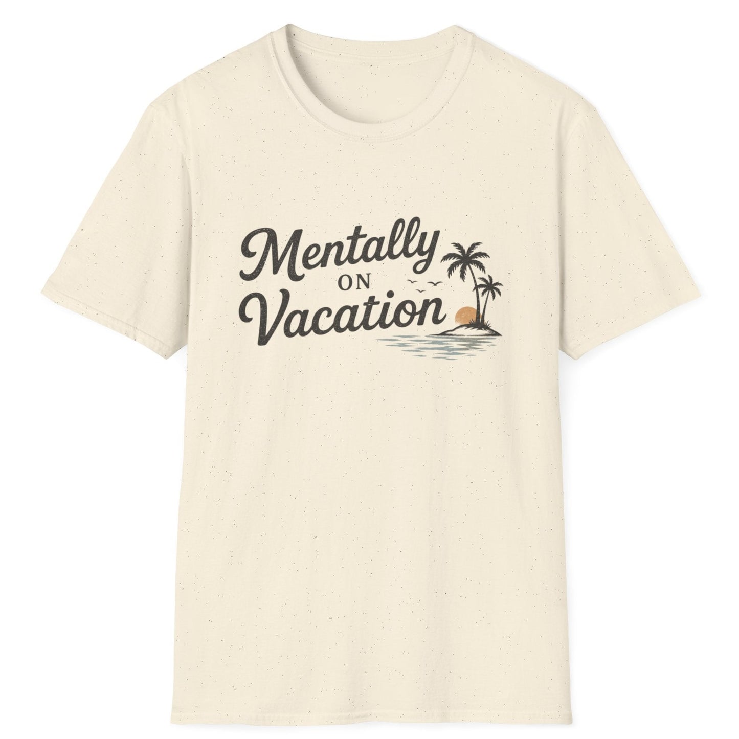 Mentally On Vacation T-Shirt