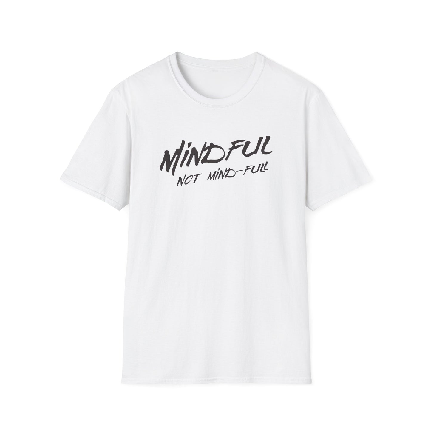 Mindful Not Mind Full T-Shirt