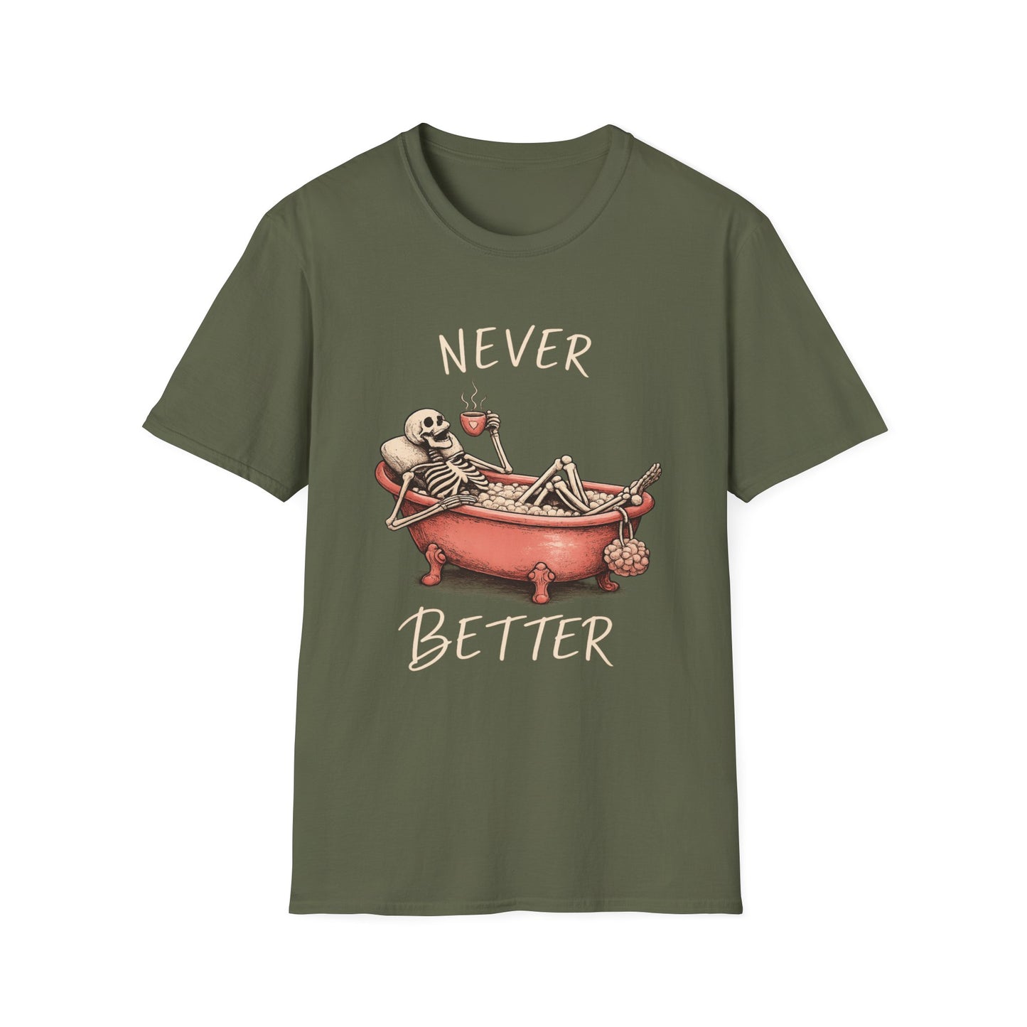 Never Better T-Shirt