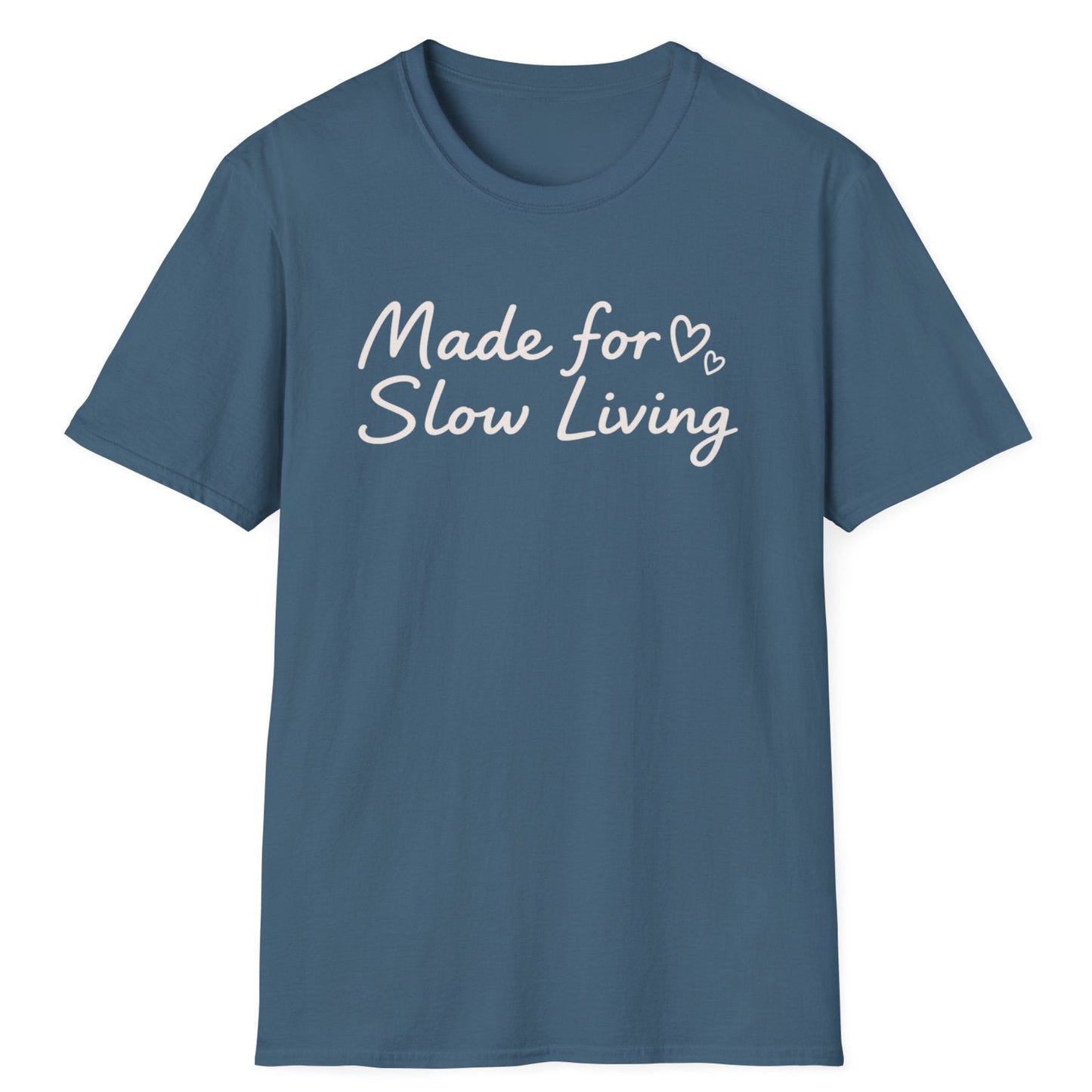 Made For Slow Living T-Shirt