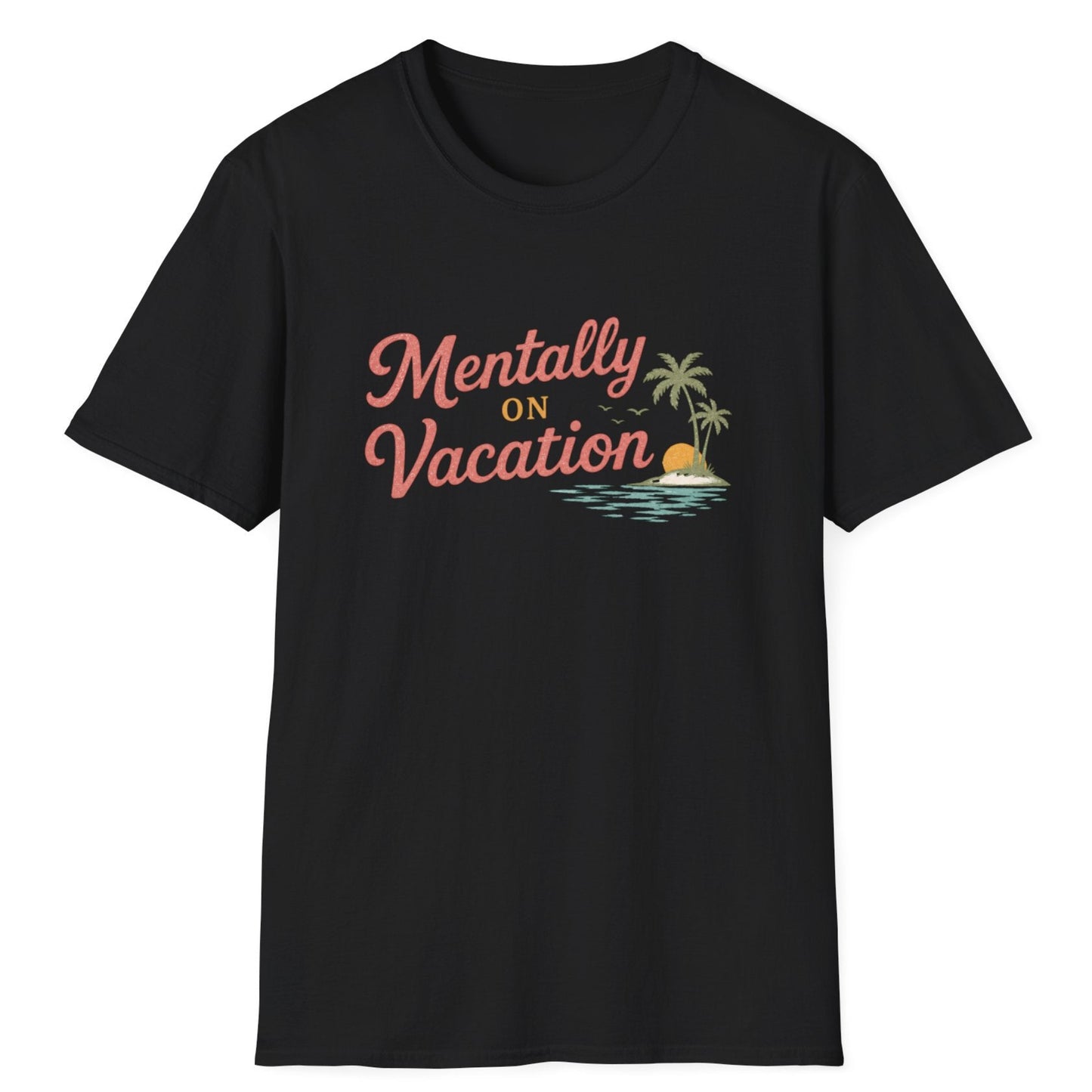 Mentally On Vacation T-Shirt
