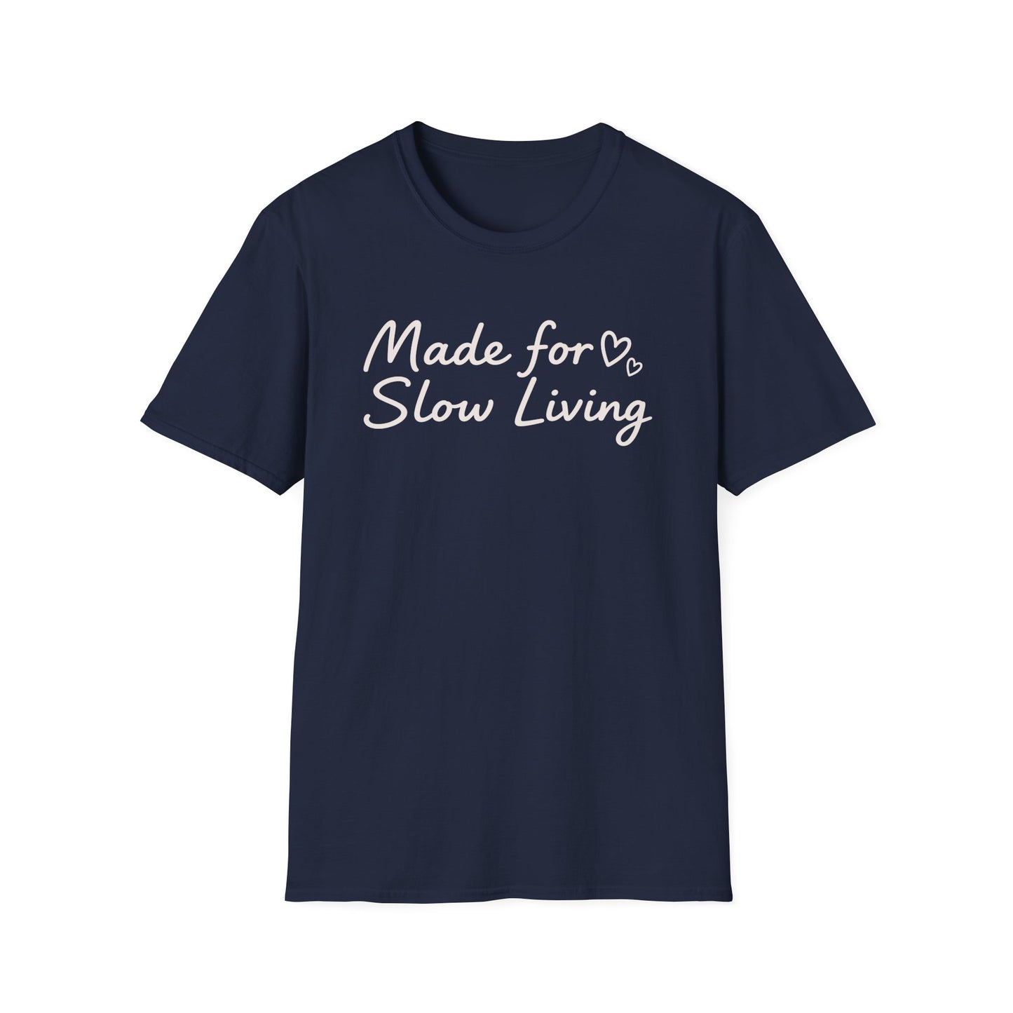 Made For Slow Living T-Shirt
