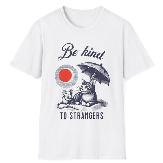 White t-shirt with a graphic of a cat and mouse under an umbrella and text 'Be kind to strangers' on a white background.