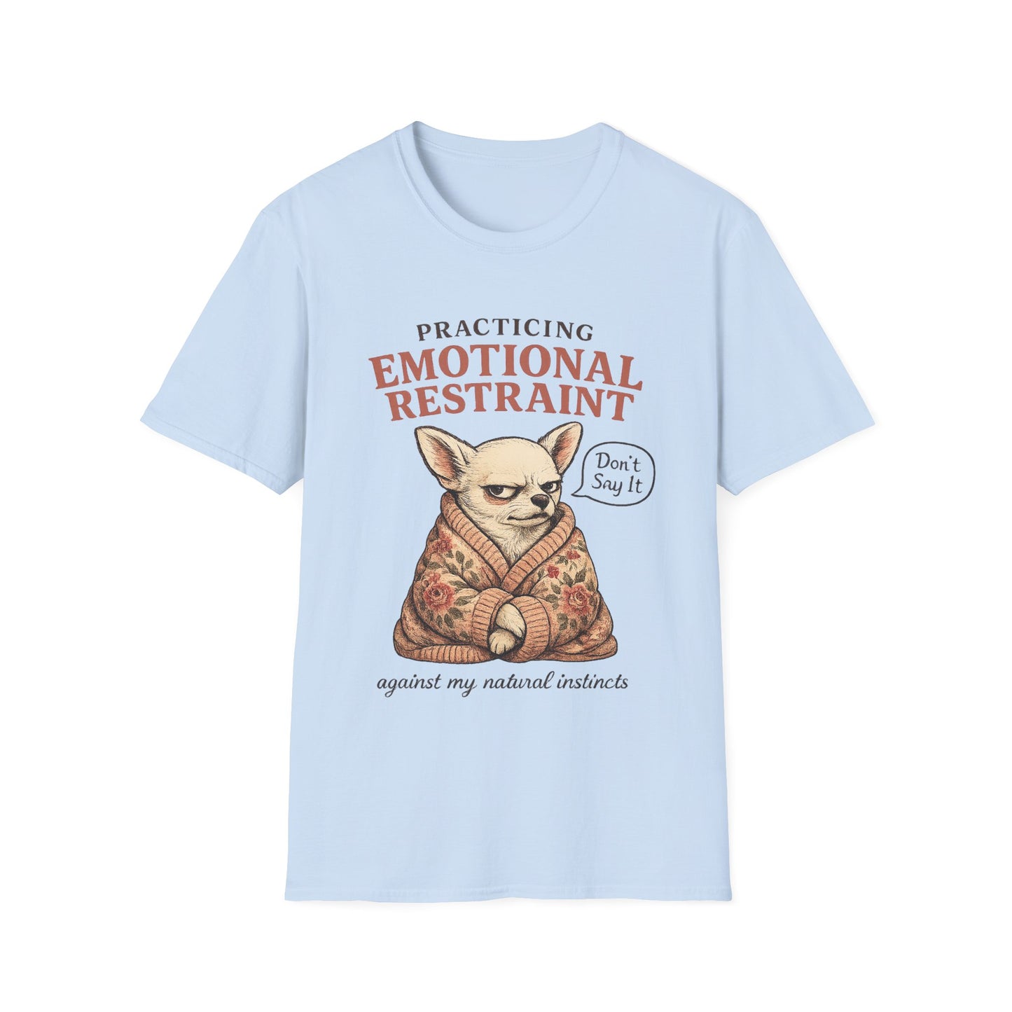 Practicing Emotional Restraint T-Shirt