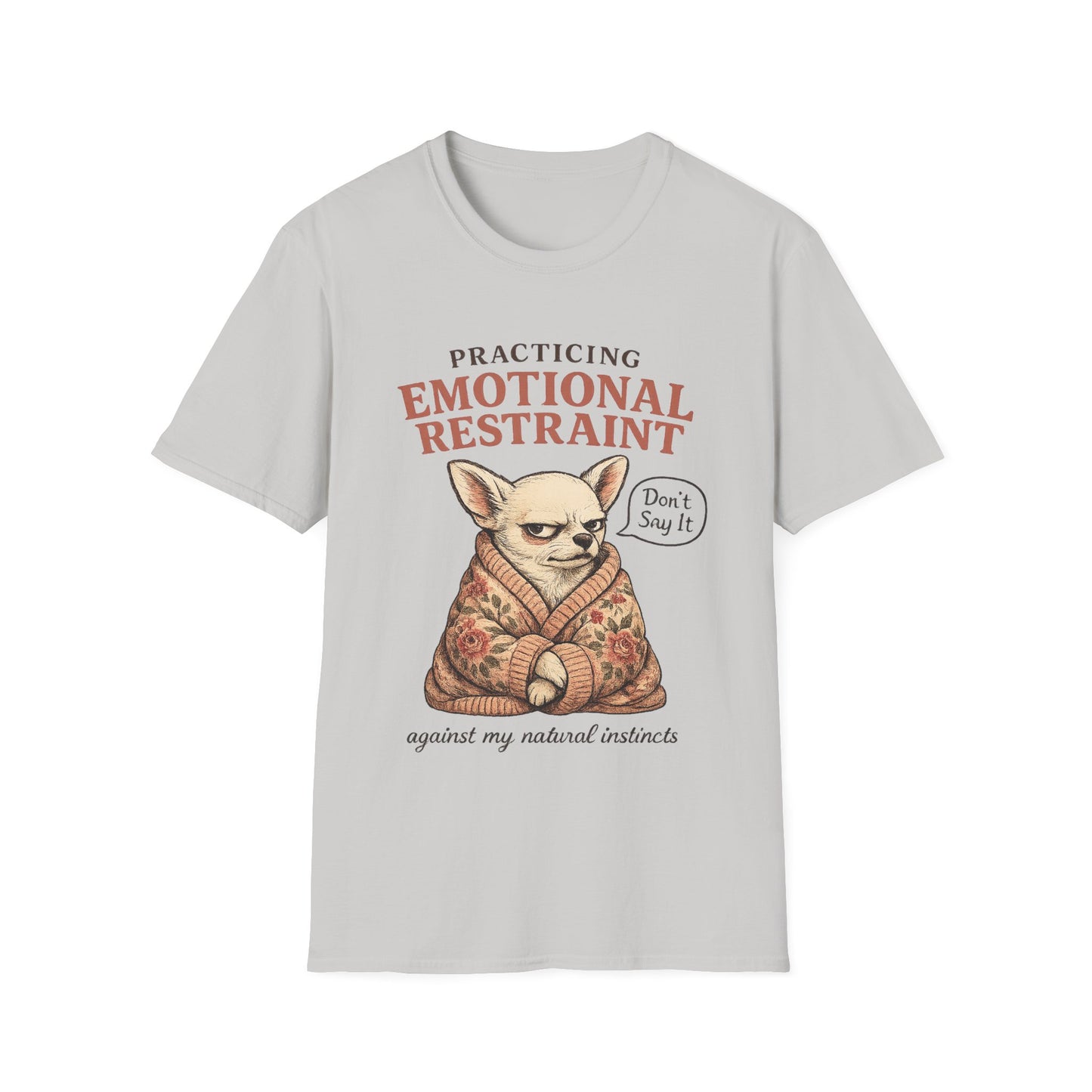 Practicing Emotional Restraint T-Shirt