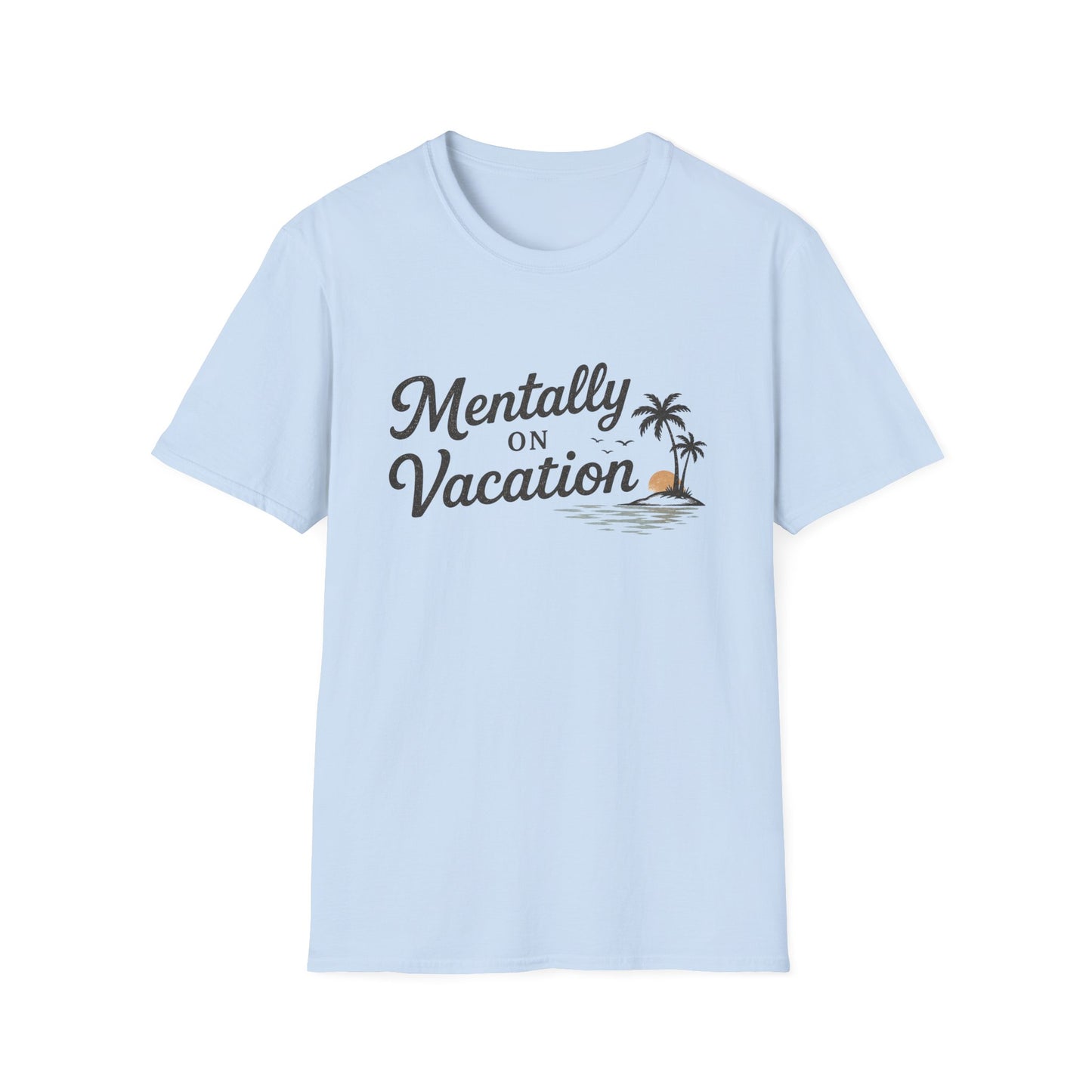 Mentally On Vacation T-Shirt