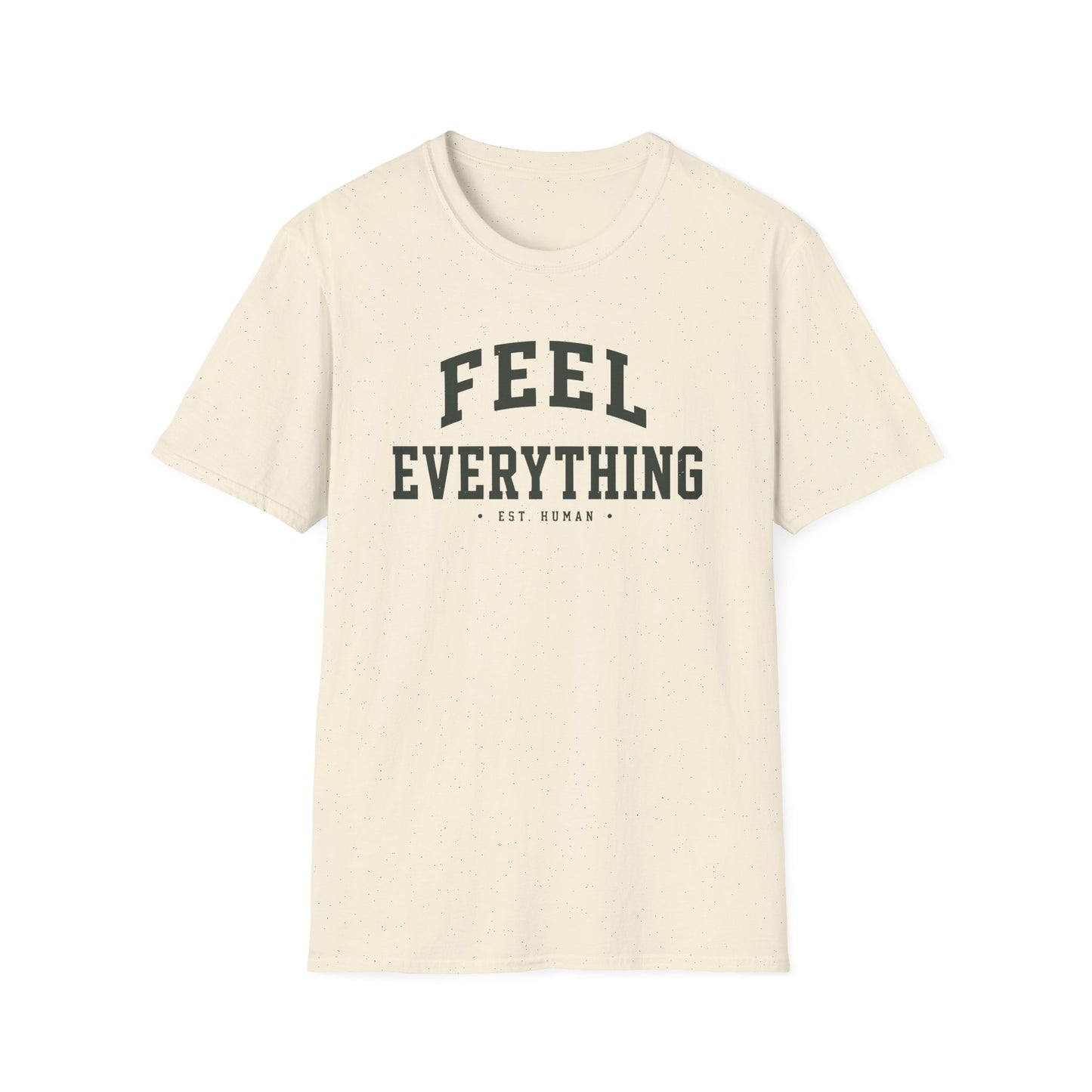 Feel Everything T-Shirt