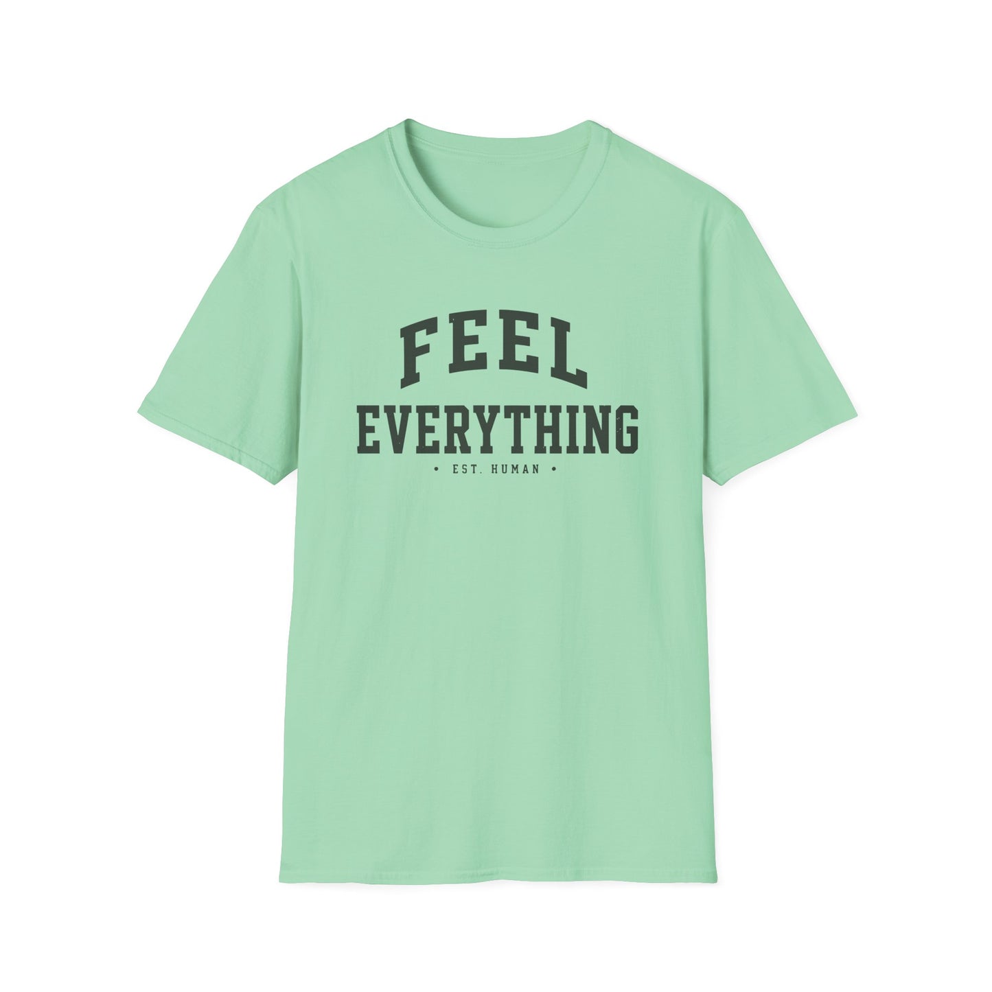 Feel Everything T-Shirt
