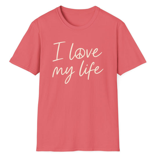 I Love My Life T-Shirt
