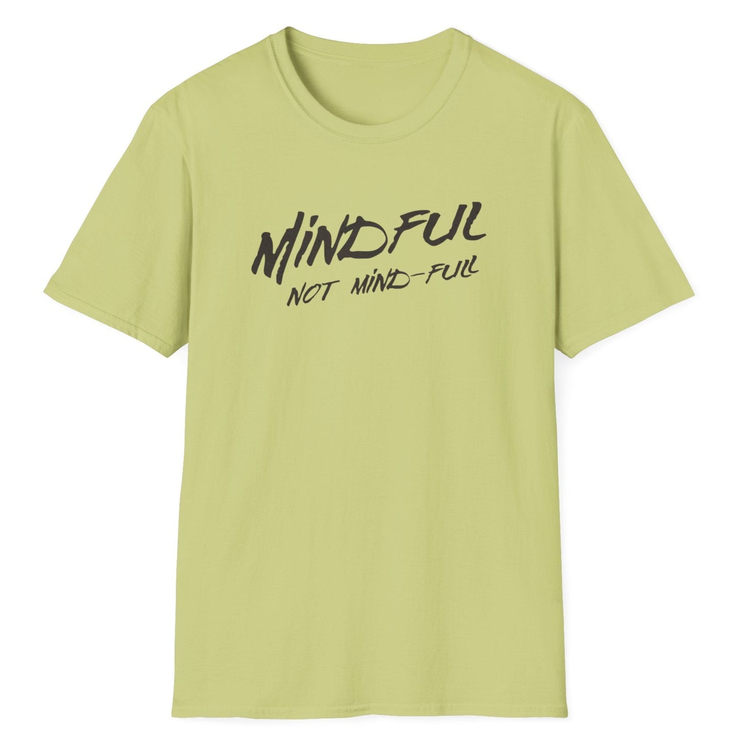 Mindful Not Mind Full T-Shirt