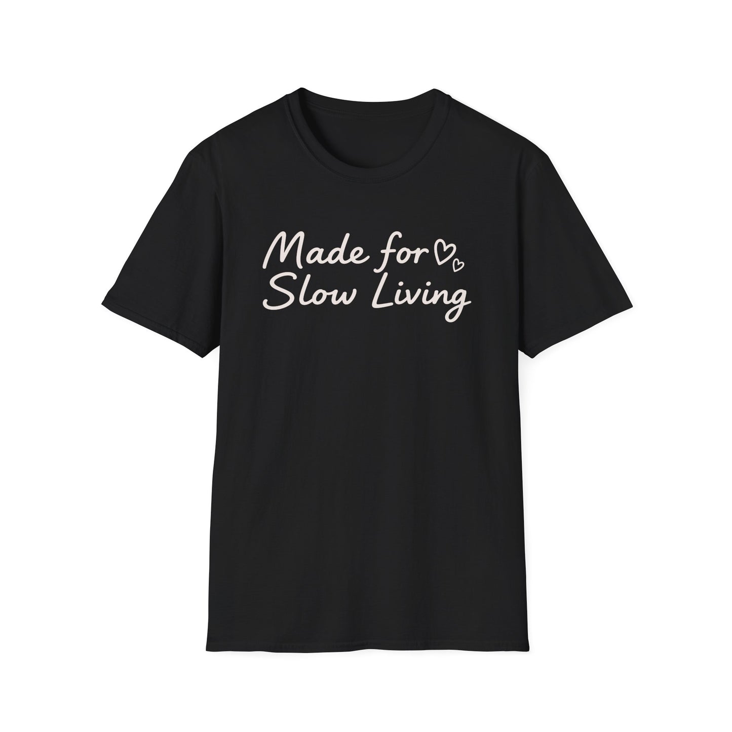 Made For Slow Living T-Shirt
