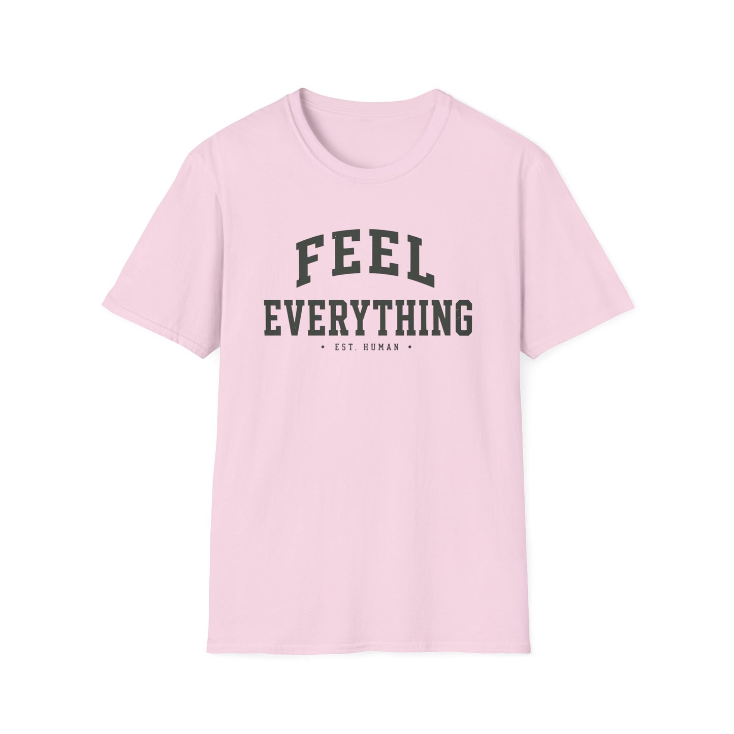 Feel Everything T-Shirt